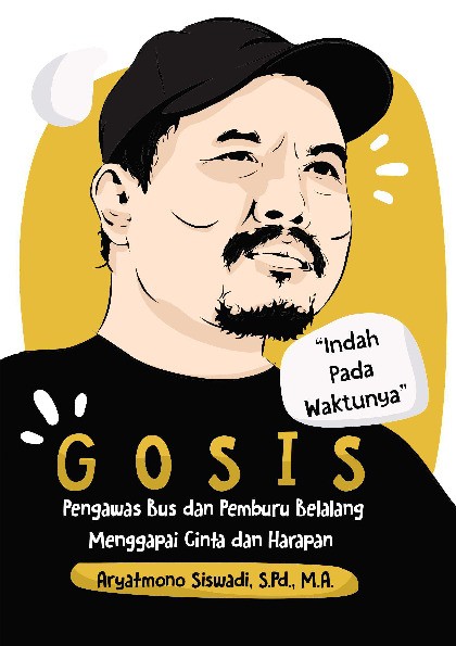 Gosis Pengawas Bus dan Pemburu Belalang Menggapai Cinta dan Harapan (Indah pada Waktunya)